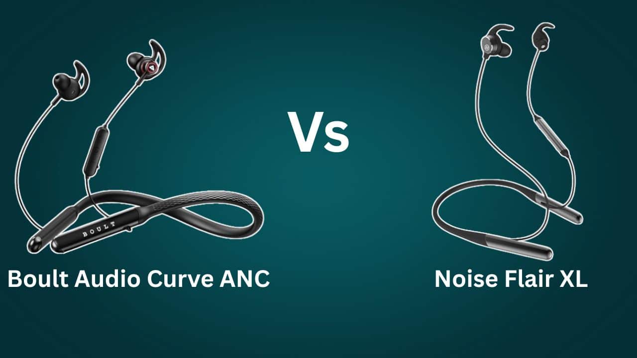 Boult Audio Curve ANC vs Noise Flair XL