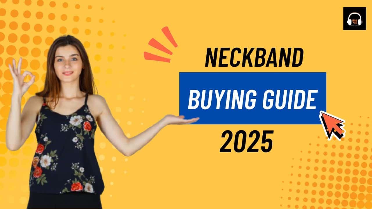 Neckband Buying Guide 2025