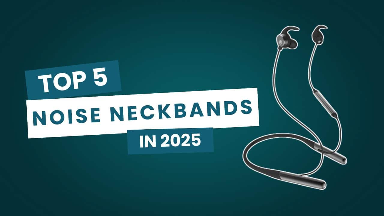 Top 5 Noise Neckbands in 2025 Top 5 Noise Neckbands in 2025