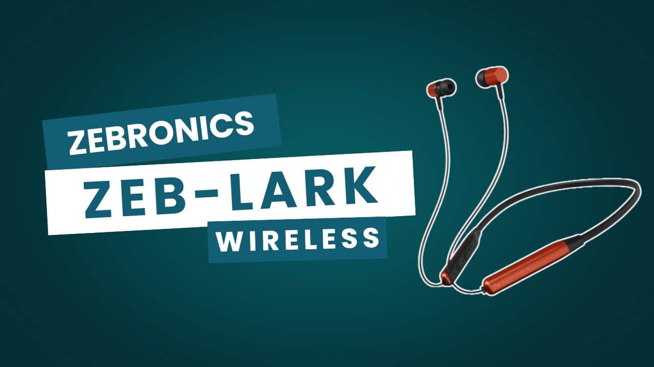 Best Neckbands for Students -Zebronics Zeb-Lark Best Neckbands for Students -Zebronics Zeb-Lark