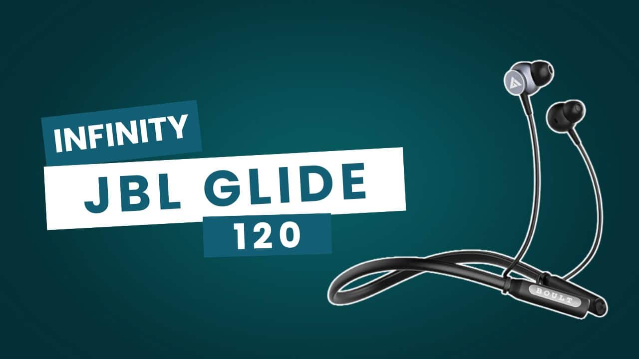 Best Neckbands for Students -infinity jbl glide 120 Best Neckbands for Students -infinity jbl glide 120