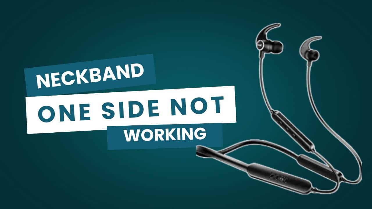 Neckband One Side Not Working Neckband One Side Not Working