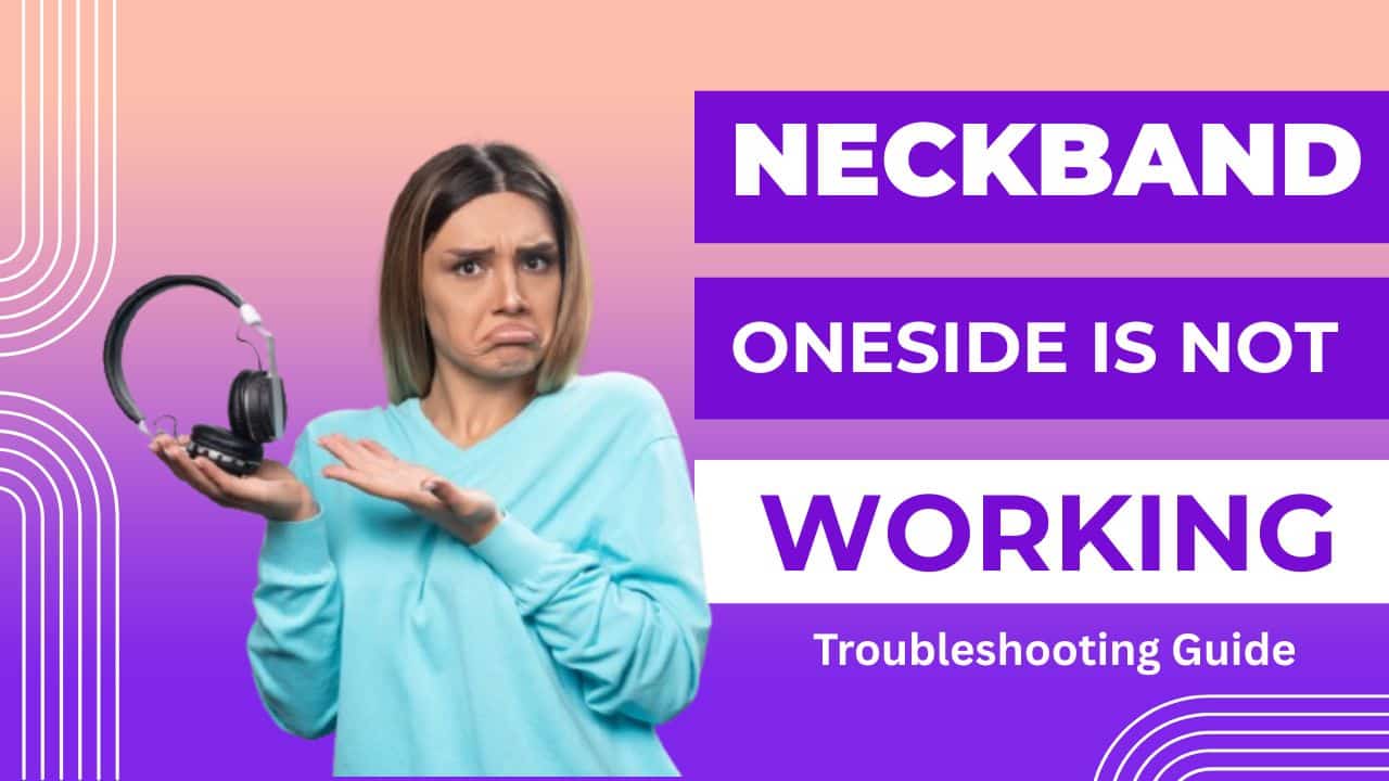 Neckband One Side Not Working