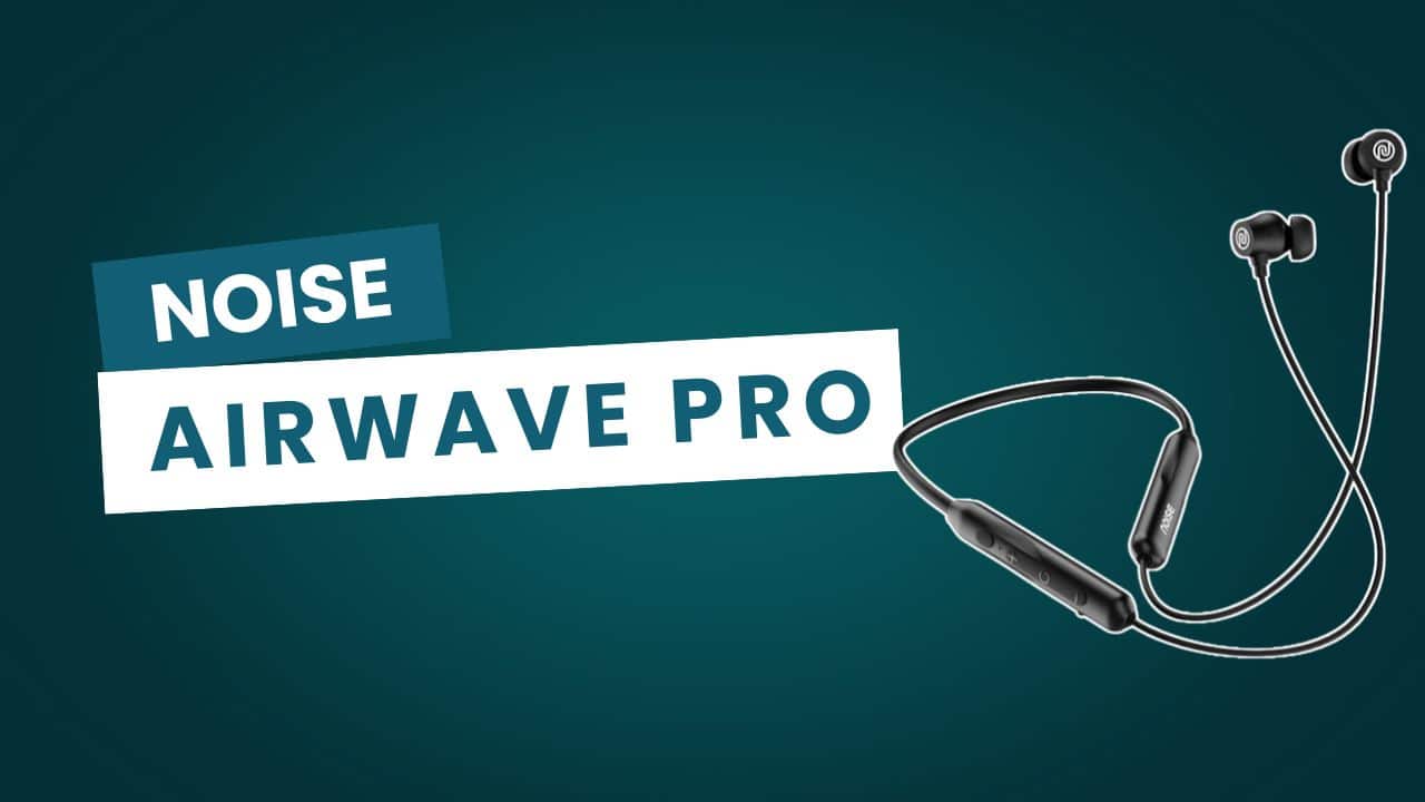 Best Neckbands for Gym and Running_noise_airwave OnePlus Bullets Z2 vs Noise Airwave Pro for Calling_noise_airwave