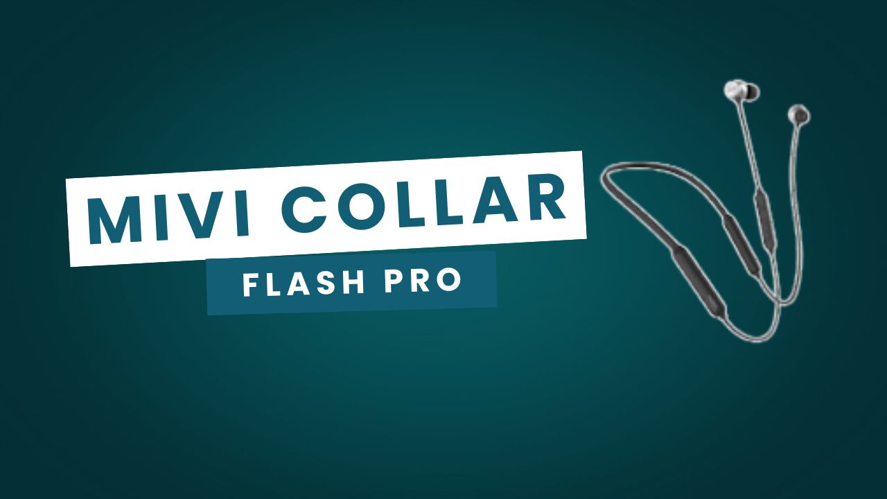 7 Neckbands Under ₹2000 - mivi collar flash pro 7 Neckbands Under ₹2000 - mivi collar flash pro