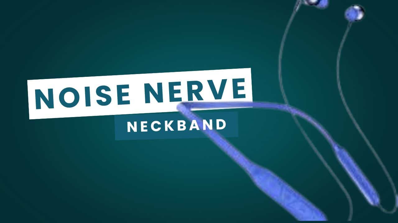 noise nerve pro neckband under 1500_noise_nerve_pro
