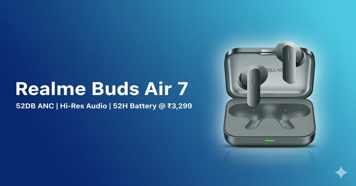 Realme Buds Air 7 Review: Premium Sound Meets Powerful Noise Cancellation Realme Buds Air 7