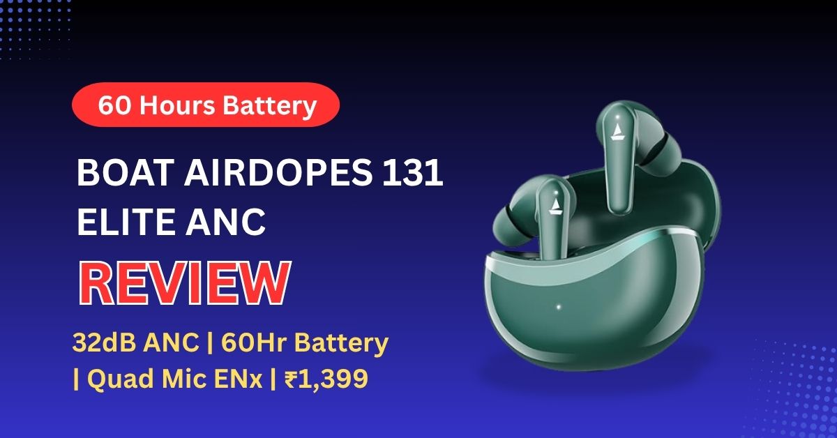 boAt Airdopes 131 Elite ANC