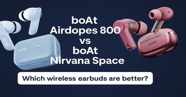 boAt Airdopes 800 vs boAt Nirvana Space