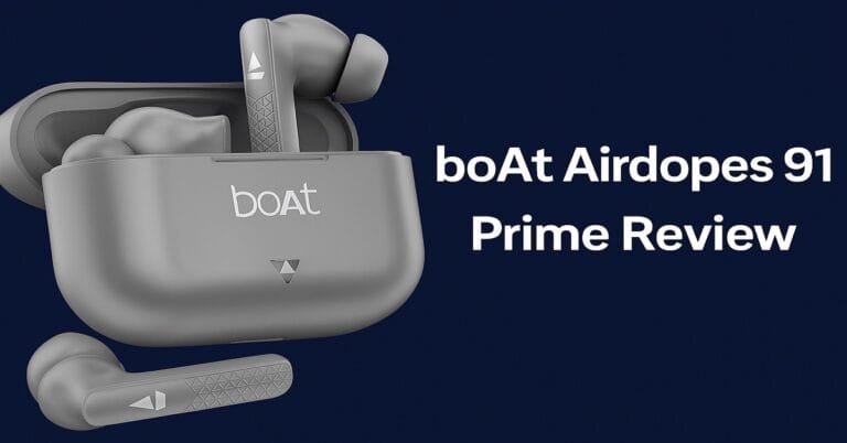 boAt Airdopes 91 Prime Review