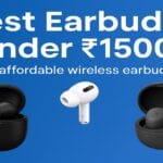 Best Earbuds Under 1500