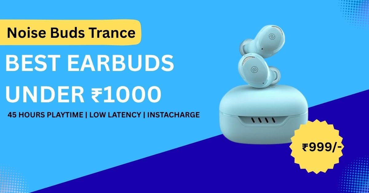 Noise Buds Trance Review