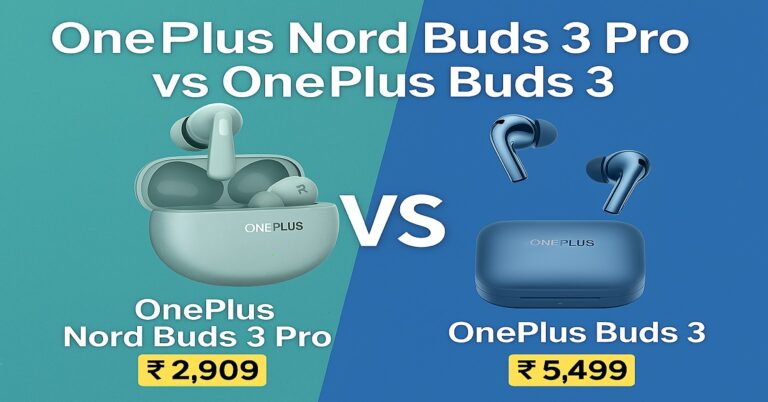 OnePlus Nord Buds 3 Pro vs OnePlus Buds 3