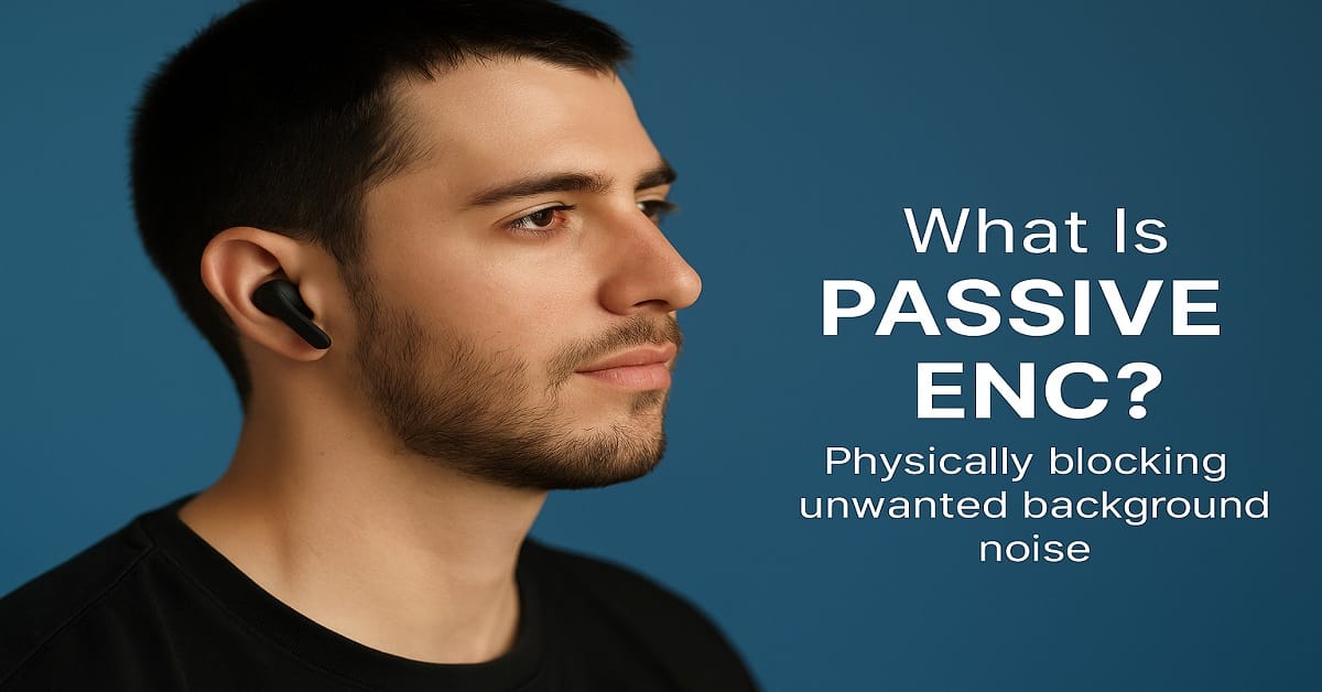 Passive ENC vs Electronic ENC