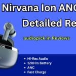 boAt Nirvana Ion ANC Pro Review
