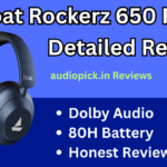 Boat Rockerz 650 Pro Review: Honest, Practical Guide Before You Buy Boat Rockerz 650 Pro Review