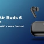 Noise Air Buds 6 Review: Honest, Practical Guide Before You Buy Noise Air Buds 6