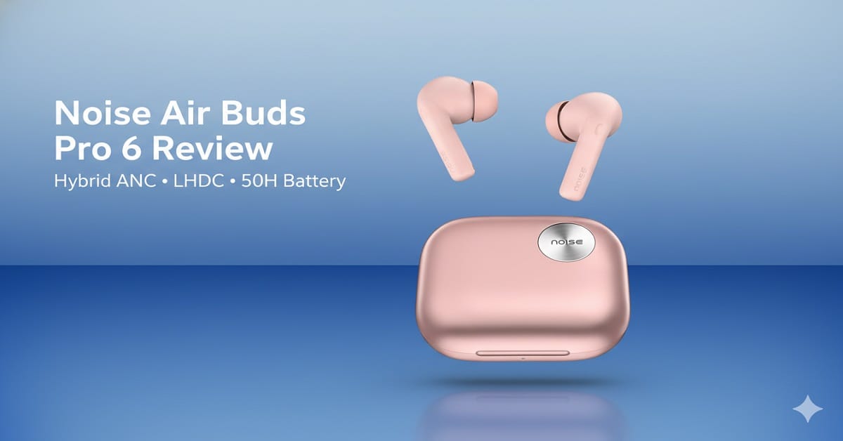 Noise Air Buds Pro 6