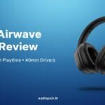 Noise Airwave Max 5 Review: Honest, Practical Guide Before You Buy Noise Airwave Max 5 Review
