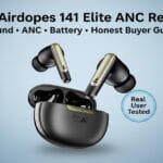 Boat Airdopes 141 Elite ANC Review