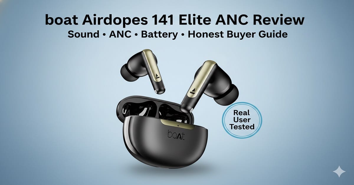 Boat Airdopes 141 Elite ANC Review