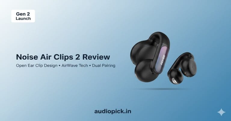 Noise Air Clips 2 Review