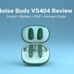 Noise Buds VS404 Review: Practical, Honest Guide Before You Buy Noise Buds VS404 Review