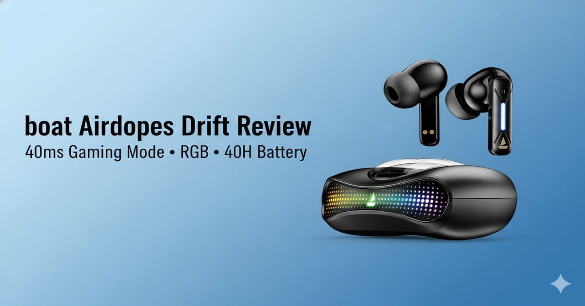 boAt Airdopes Drift Review