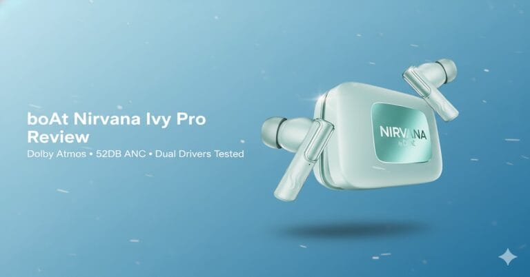 boAt Nirvana Ivy Pro Review