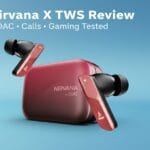 boAt Nirvana X TWS Review