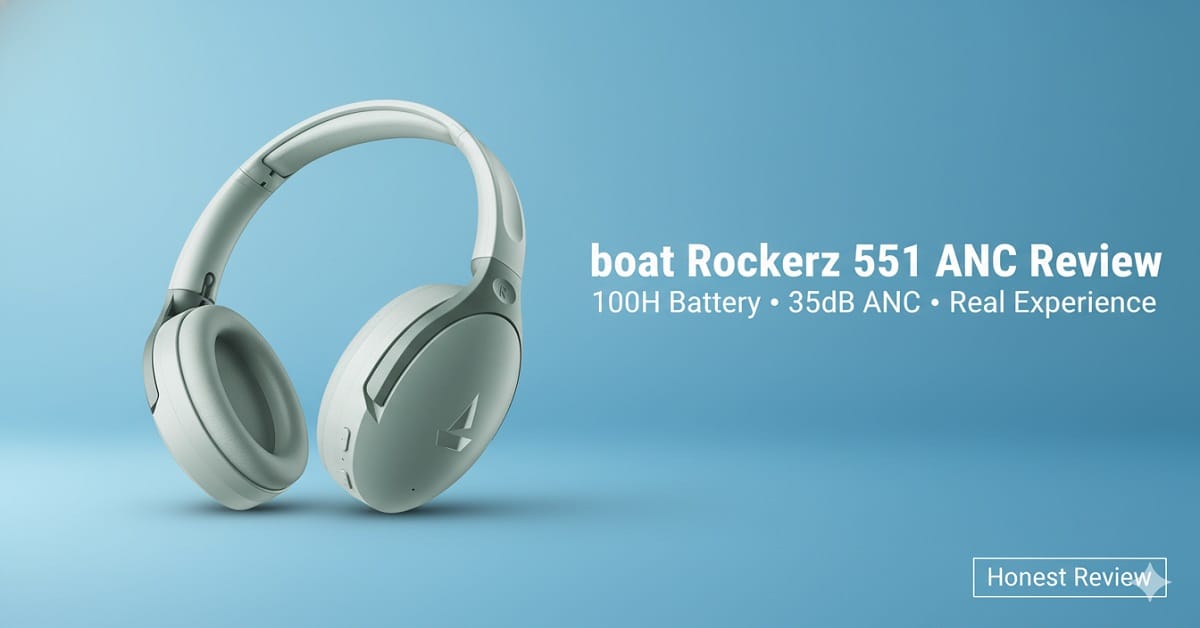 boAt Rockerz 551 ANC Review