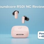 soundcore R50I Nc Review