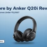 soundcore by anker q20i Review: Are These the Smart ANC Headphones to Buy in 2025? soundcore by Anker Q20i Review