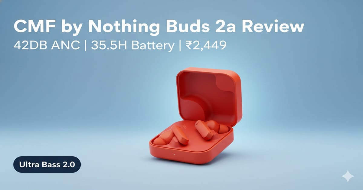 CMF by Nothing Buds 2a Review