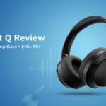 GoBoult Q Review: Feature-Packed Budget Headphones Worth Buying? GOBOULT Q Review