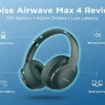 Noise Airwave Max 4 Review: Long Battery Budget Headphones? Noise Airwave Max 4 Review