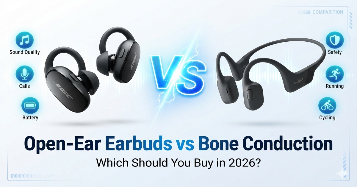 Open-Ear Earbuds vs Bone Conduction Headphones