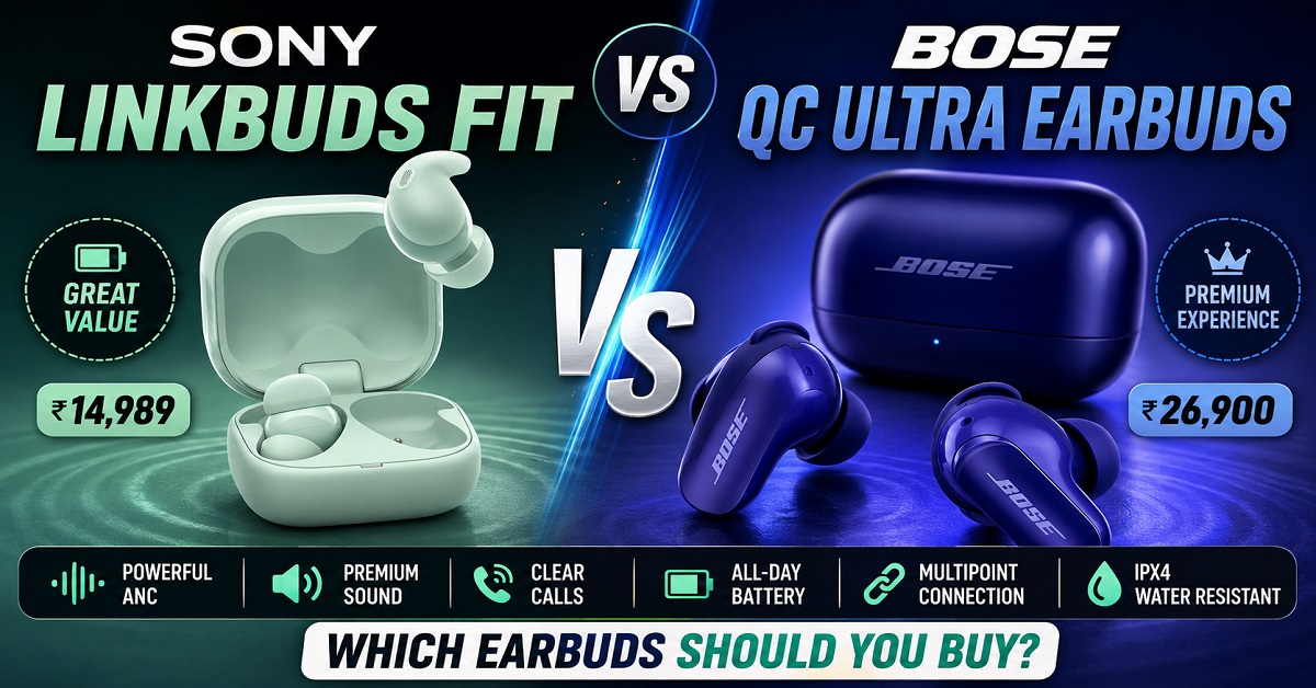 Sony LinkBuds Fit vs Bose QC Ultra Earbuds