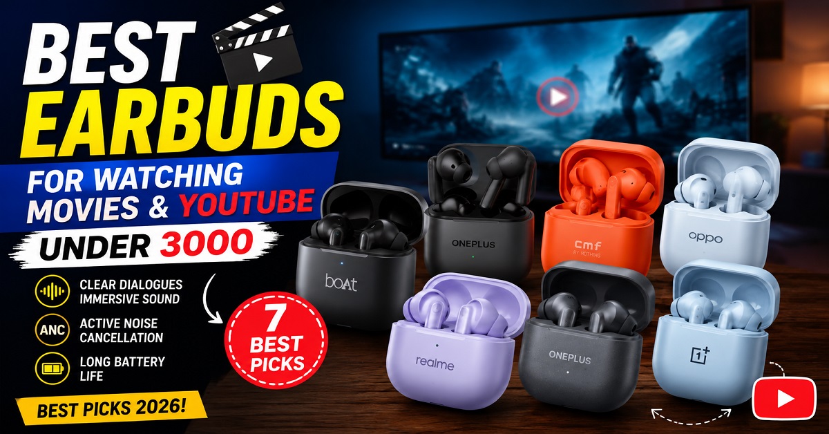 best earbuds for watching movies and YouTube under 3000